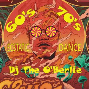 DJ The O'Berlie │ Ecstatic Dance 60's & 70's SPECIAL │ 2022-11-05