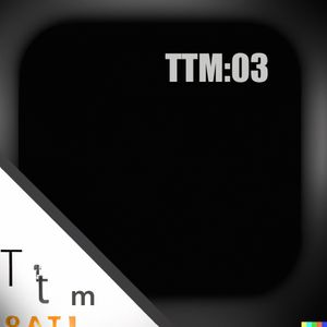 TTM:03