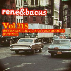 Cover art for Rene & bacus - Vol 218 (80'S RARE GROOVE, SOUL FUNK BOOGIE) (OCT 2018) by rene_bacus