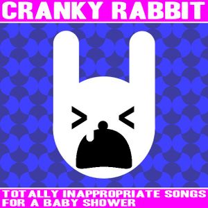 200 Totally Inappropriate Songs For A Baby Shower By Dj Cranky Rabbit Mixcloud