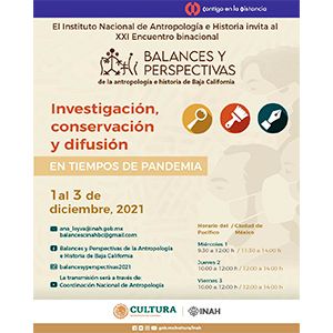 XXI Encuentro Binacional balances y perspectivas de la antropología e historia de Baja California