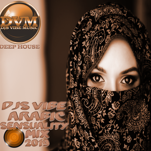 Djs Vibe Arabic Sensuality Mix 2019 Deep House By Djs Vibe Mixcloud