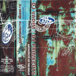 DJ Vadim & Prime Cuts* DJ Primecuts - Architects Of The Great DJ Vadim & Prime Cuts* DJ Primecuts - Architects Of The Great