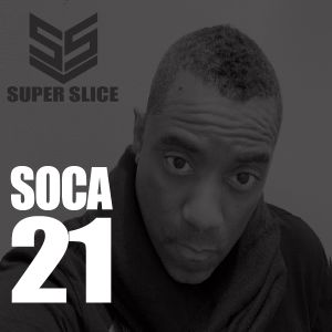 DJ SUPER SLICE - SOCA 2021