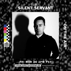 2021-03-26 - Silent Servant @ Channel 66
