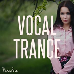 Paradise - Vocal Trance Top 10 (September 2017)