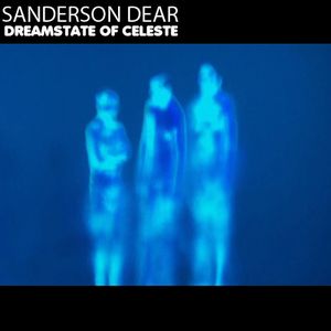 Sanderson Dear - Dreamstate Of Celeste