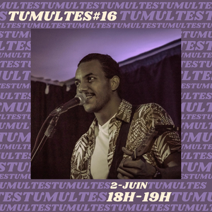 Tumultes#16 - Loudhish - 02.06.22