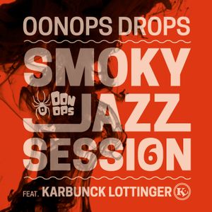 Oonops Drops - Smoky Jazz Session 6
