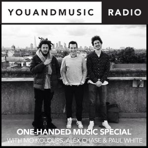 One-Handed Music with Mo Kolours, Alex Chase & Paul White - You And Music Radio Weekender