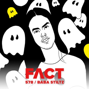 FACT mix 578: Baba Stiltz (November '16)