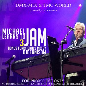 Michael Learns to Jam 3 - Bonus Funky Dance Mix by DJDennisDM
