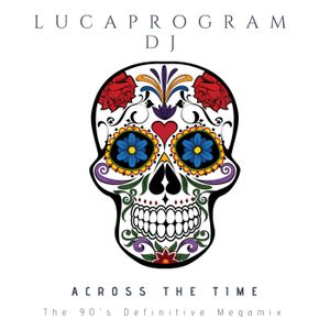 https://www.mixcloud.com/LucaprogramDJ/across-the-time-90s-definitive-megamix/