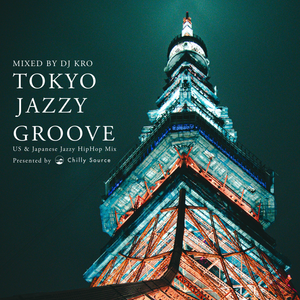 Tokyo Jazzy Groove Jazzy Hiphop 日本語ラップmix By Dj Kro Mixcloud