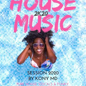 MIX-TAPE HOUSE MUSIC 2K20 Vocals & funky By Kony MD