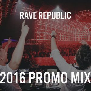 Rave Republic - 2016 Promo Mix