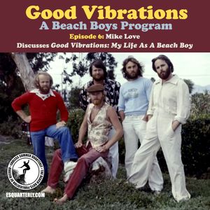 Good Vibrations Episode Six Mike Love By Good Vibrations