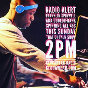 cooldjfrank spinning all 45s on That DJ Talk Show with hosts WaxSpinner & Pooh Geez 10/13/19