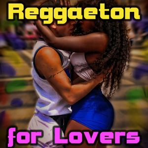 Reggaeton for Lovers