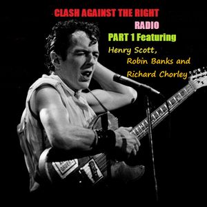 'Clash Against The Right' Radio episode 1
