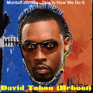 Montell Jordan This Is How We Do (David Tobon Reboot) by DavidTobon | Mixcloud