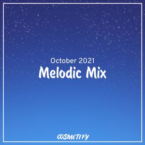Melodic Mix - October 2021