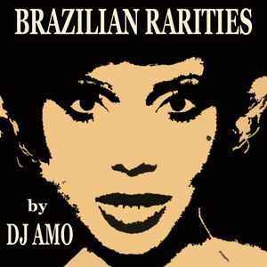 Cover art for BRAZILIAN RARITIES by Dj Amo by labelkbress
