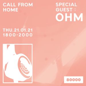 Call From Home w/ Ohm (21/01/21)