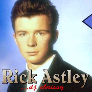 Together Forever....Rick Astley by DJ Chrissy | Mixcloud