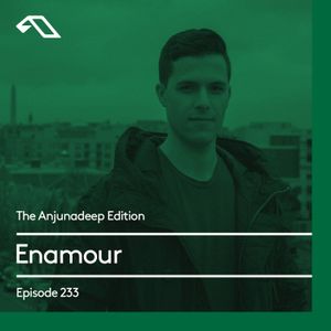 The Anjunadeep Edition 233 with Enamour