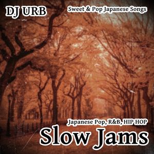 Slow Jams Japanese Oct 13 2019 J Pop J R B J Hip Hop By Dj Urb Mixcloud I can add all of the songs you mix in my playlist ,thank you. mixcloud