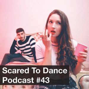 Scared To Dance Podcast #43