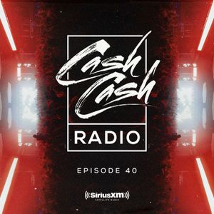 Cash Cash Radio episode 40