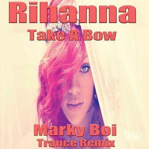 Rihanna Take A Bow Marky Boi Trance Remix By Marky Boi Official Mixcloud