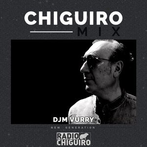 Chiguiro Mix #168 - DJM Vurry