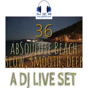 AbSoulute Beach 36 - slow, smooth, deep - A DJ LIVE SET
