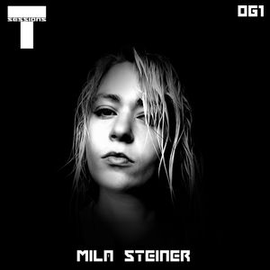 T SESSIONS 061 - MILA STEINER