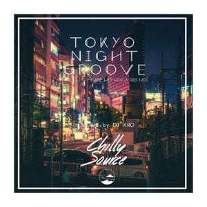 Tokyo Night Groove Chill 日本語ラップmix By Dj Kro Mixcloud