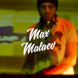 Max Malaev - Podcast #12 (REC 06.02.2019)