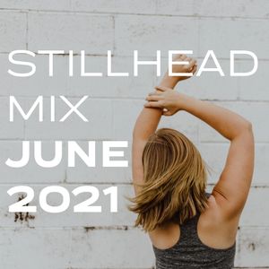Stillhead Mix - June 2021 - House