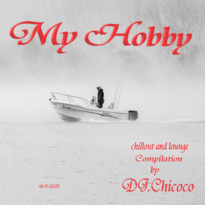 ""My Hobby"" chillout & lounge compilation
