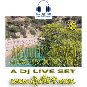 AbSoulute Beach 38 - slow, smooth, deep - A DJ LIVE SET