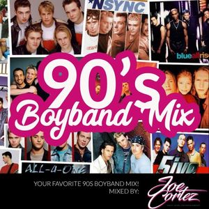 DJ Joe Cortez - 90s Boyband Mix