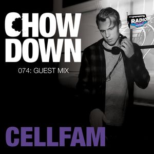 Chow Down : 074 : Guest Mix : CELLFAM