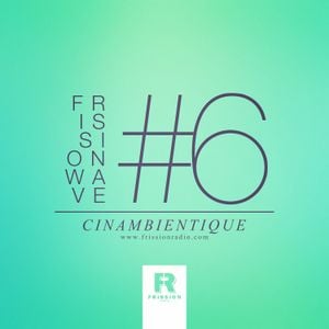 Cover art for FRISSIONWAVE #6 by Cinambientique