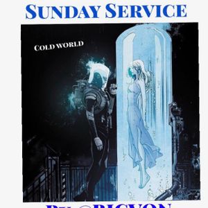 Sunday Service  " Cold World " 