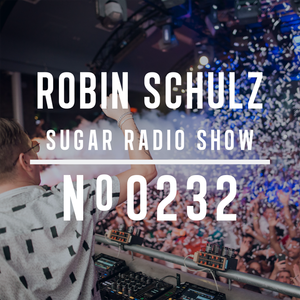 Robin Schulz Sugar Radio 232 06 11