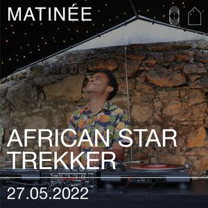 African Star Trekker - Matinée 27.05.2022