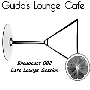 Guido's Lounge Cafe Broadcast 082 Late Lounge Session (20130927) 