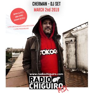 Chiguiro Live #002 - Cherman